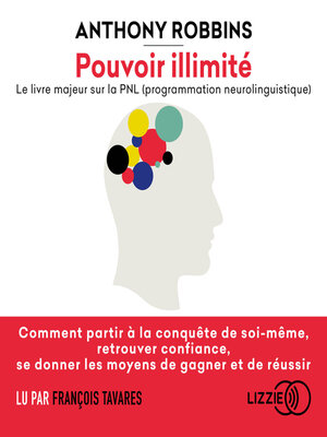 cover image of Pouvoir illimité--Le livre majeur sur la PNL (programmation neurolinguistique)